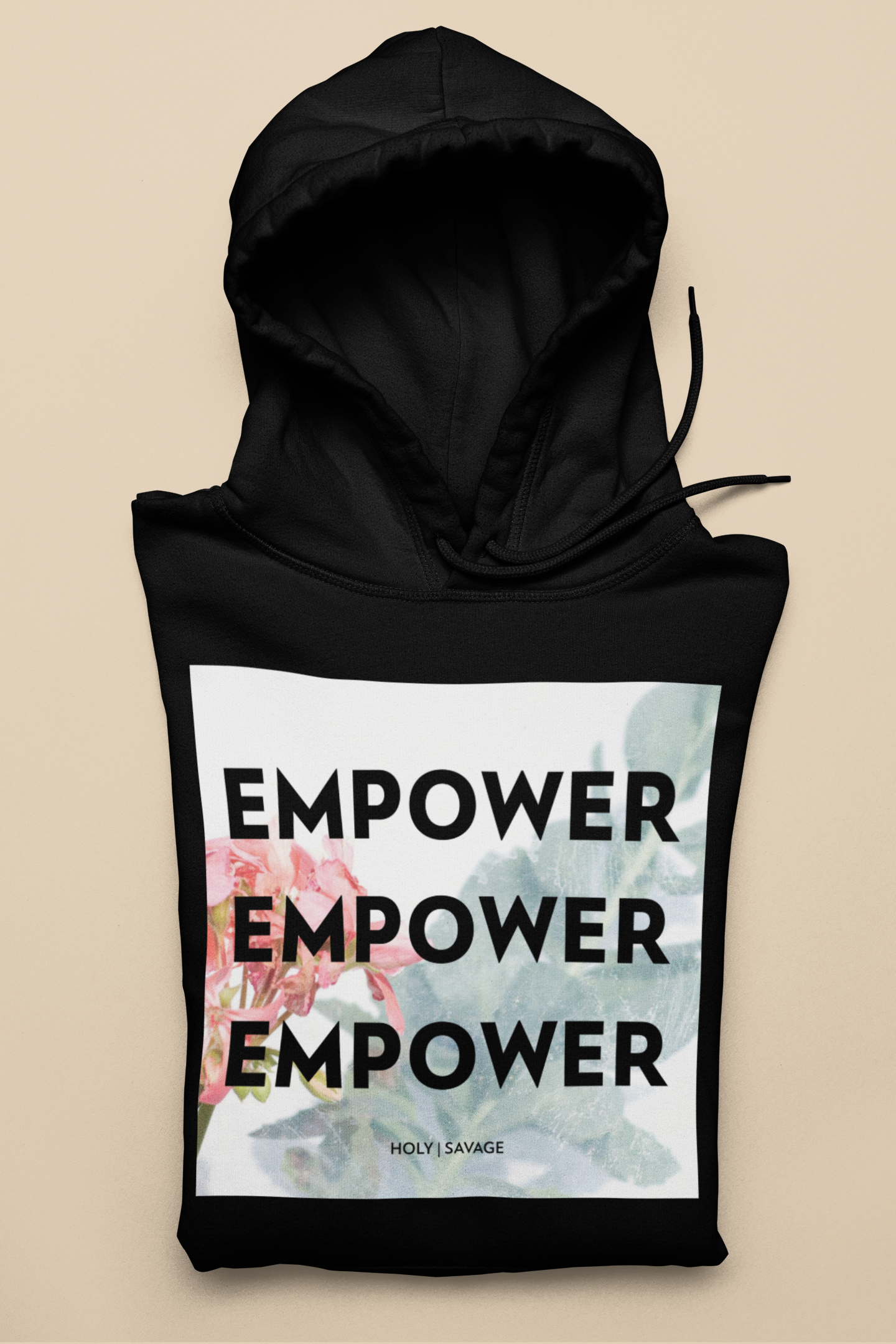 Graphic Premium Comfort Hoodie - Conscious “Empower” Floral Design by Holy Savage