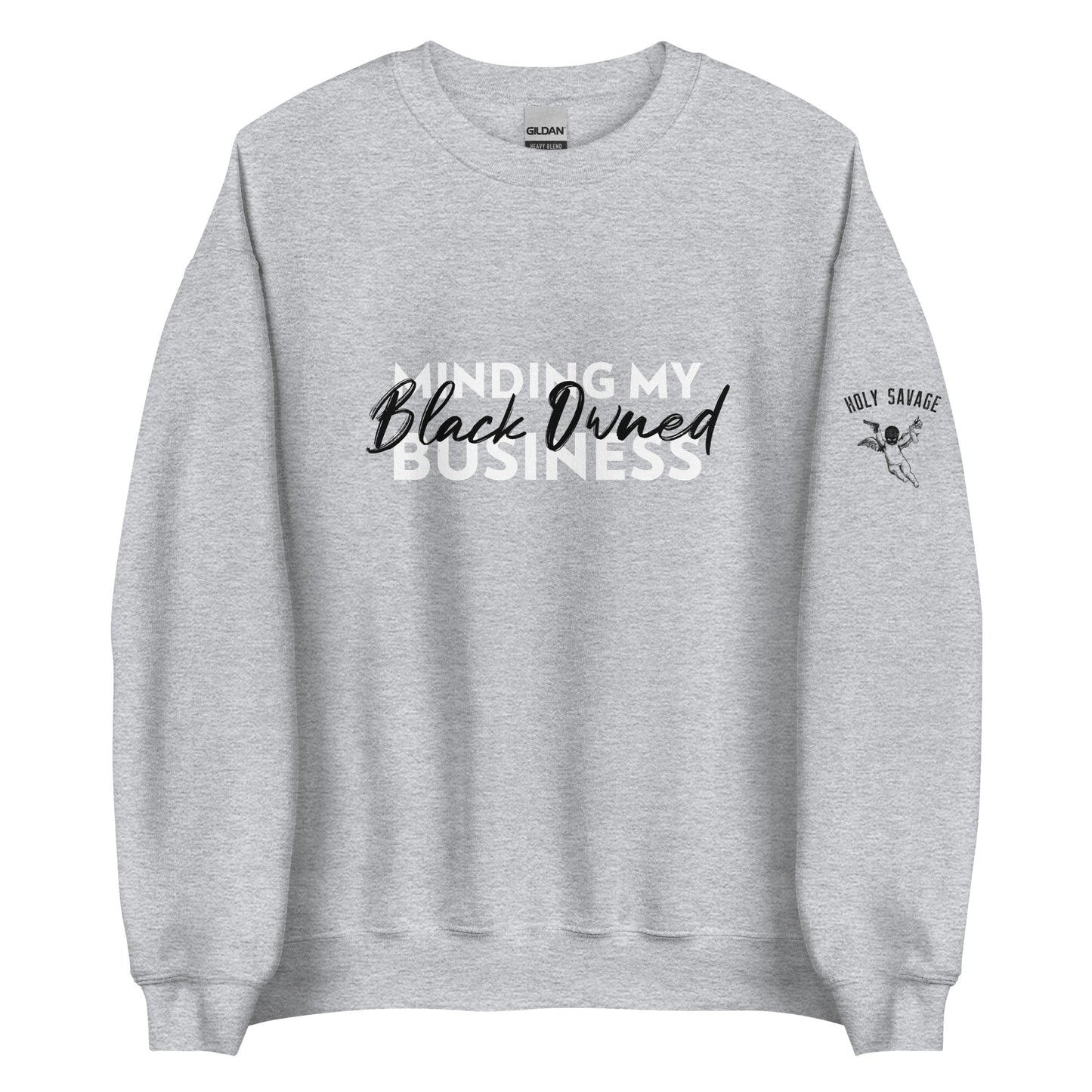 Comfy Crewneck Graphic Sweatshirt “Minding My Black Owned Business” Black and White Design by Holy Savage