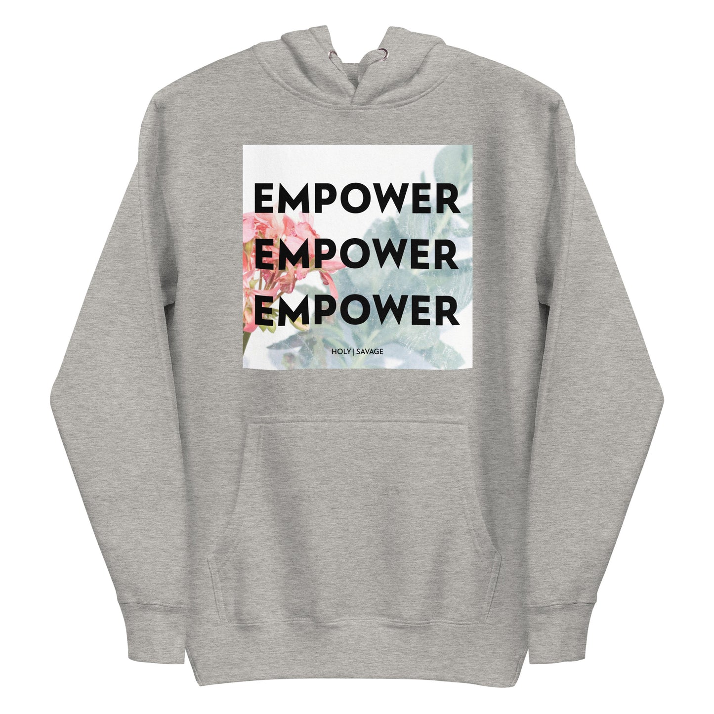Graphic Premium Comfort Hoodie - Conscious “Empower” Floral Design by Holy Savage