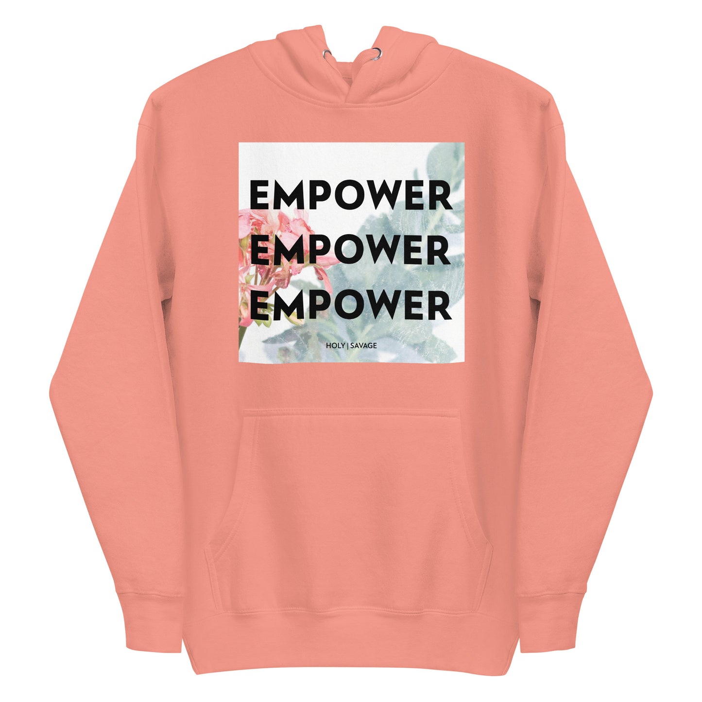 Graphic Premium Comfort Hoodie - Conscious “Empower” Floral Design by Holy Savage