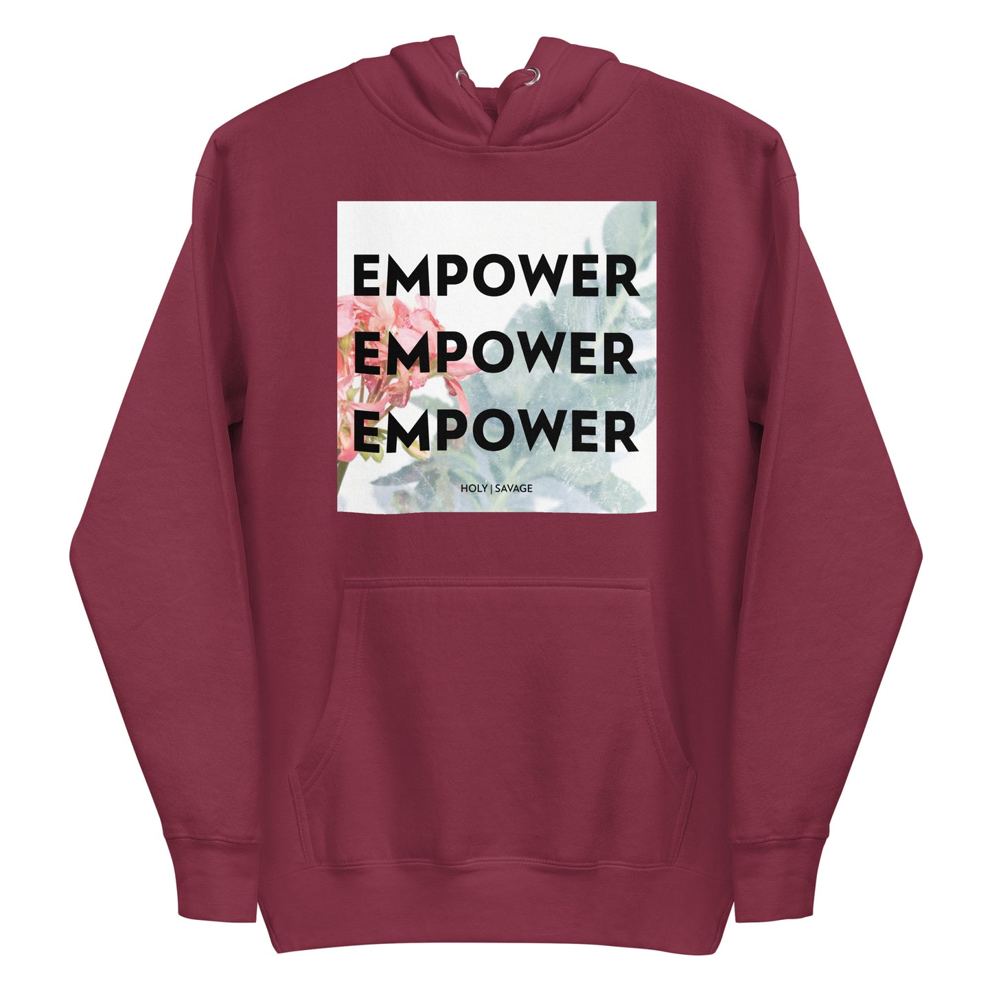 Graphic Premium Comfort Hoodie - Conscious “Empower” Floral Design by Holy Savage